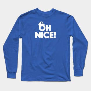 Oh Nice! (White on Blue) Long Sleeve T-Shirt